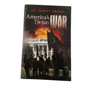 America’s Trojan War Dr. Robert Owens Signed First Edition 2016 Paperback